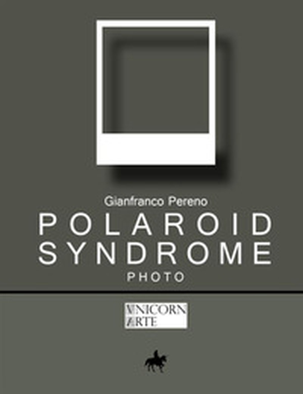 Polaroid Syndrome - Librerie.coop Polaroid Syndrome - Librerie.coop