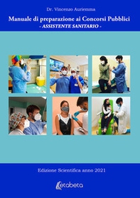 Manuale di preparazione ai concorsi pubblici. Assistente sanitario - Librerie.coop
