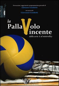 La pallavolo vincente dalla serie A al minivolley - Librerie.coop