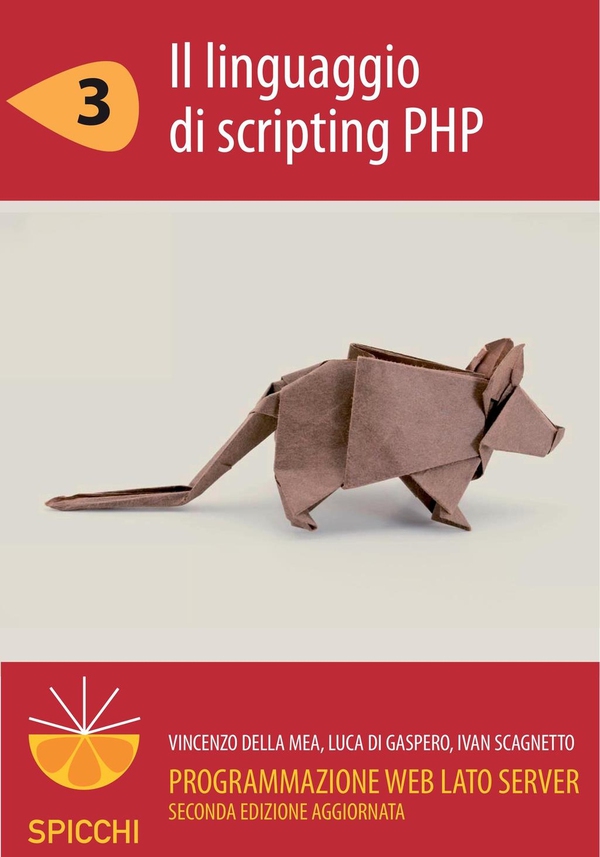 Programmazione web lato server 3 Il linguaggio di scripting PHP (PDF - Spicchi) - Librerie.coop Programmazione web lato server 3 Il linguaggio di scripting PHP (PDF - Spicchi) - Librerie.coop