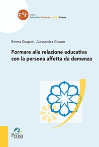 Formare alla relazione educativa con la persona affetta da demenza - Librerie.coop