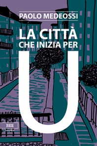 La città che inizia per U - Librerie.coop