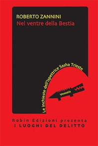 Nel ventre della bestia. Le inchieste dell'ispettrice Sasha Trieste - Librerie.coop