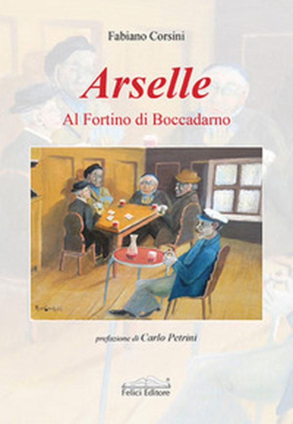 Arselle. Al Fortino di Boccadarno - Librerie.coop Arselle. Al Fortino di Boccadarno - Librerie.coop