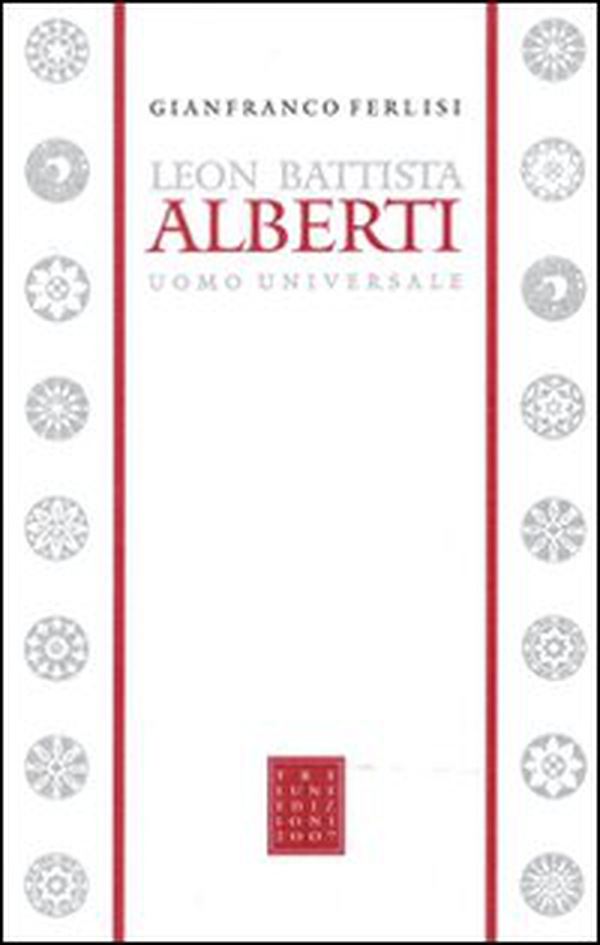 Leon Battista Alberti uomo universale - Librerie.coop Leon Battista Alberti uomo universale - Librerie.coop