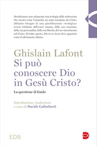Si può conoscere Dio in Gesù Cristo? La questione di fondo - Librerie.coop