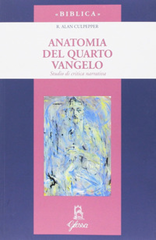 Anatomia del quarto vangelo. Studio di critica narrativa - Librerie.coop Anatomia del quarto vangelo. Studio di critica narrativa - Librerie.coop
