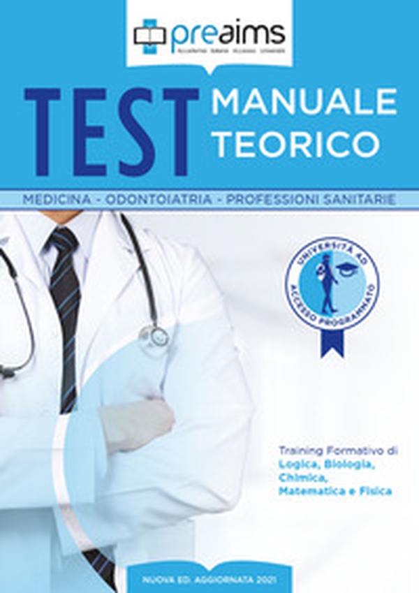 Preaims. Manuale teorico. Test medicina, odontoiatria e professioni sanitarie - Librerie.coop Preaims. Manuale teorico. Test medicina, odontoiatria e professioni sanitarie - Librerie.coop