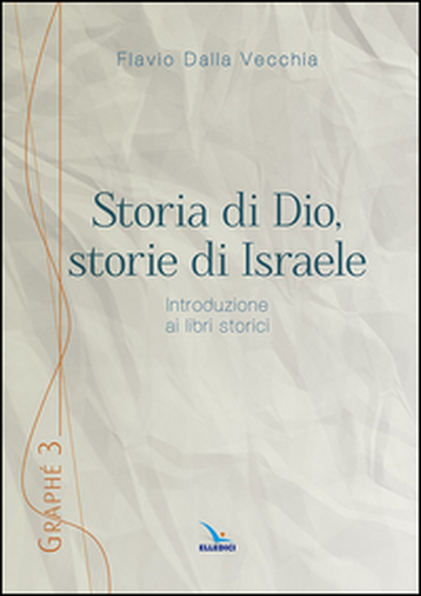 Storia di Dio, storie di Israele. Introduzione ai libri storici - Librerie.coop Storia di Dio, storie di Israele. Introduzione ai libri storici - Librerie.coop