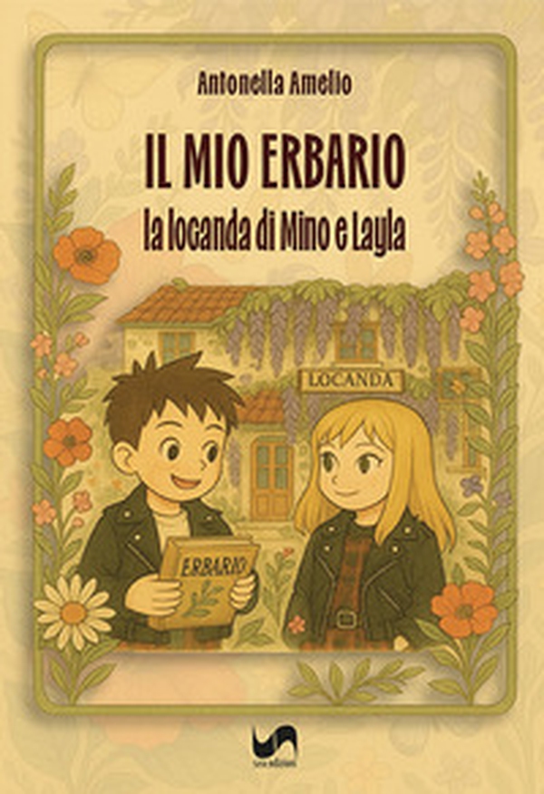 Il mio erbario. La locanda di Mino e Layla - Librerie.coop