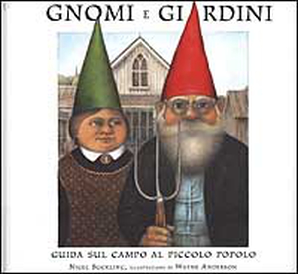 Gnomi e giardini. Guida sul campo al piccolo popolo - Librerie.coop Gnomi e giardini. Guida sul campo al piccolo popolo - Librerie.coop