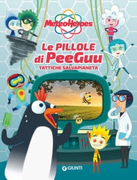 Le pillole di Peeguu. Meteoheroes - Librerie.coop