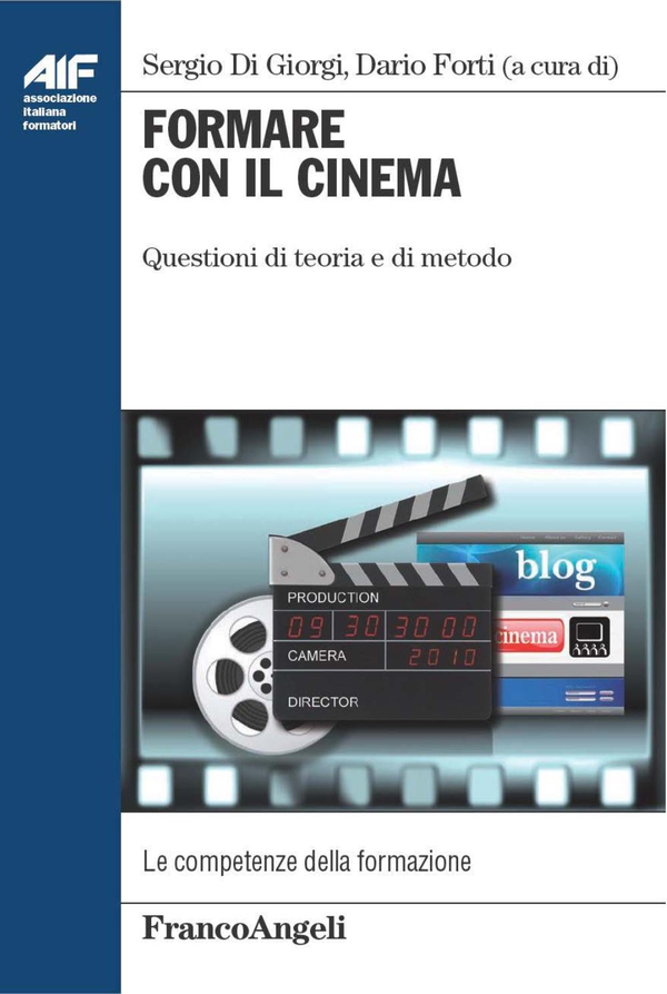 Formare con il cinema. Questioni di teoria e di metodo - Librerie.coop Formare con il cinema. Questioni di teoria e di metodo - Librerie.coop