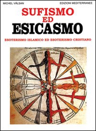 Sufismo ed esicasmo. Esoterismo islamico ed esoterismo cristiano - Librerie.coop Sufismo ed esicasmo. Esoterismo islamico ed esoterismo cristiano - Librerie.coop