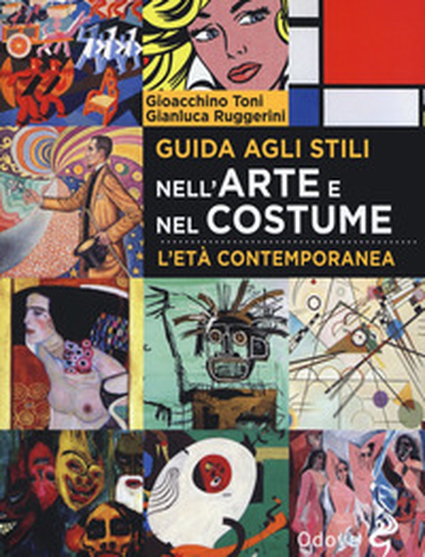Guida agli stili nell'arte e nel costume. L'età contemporanea - Librerie.coop Guida agli stili nell'arte e nel costume. L'età contemporanea - Librerie.coop