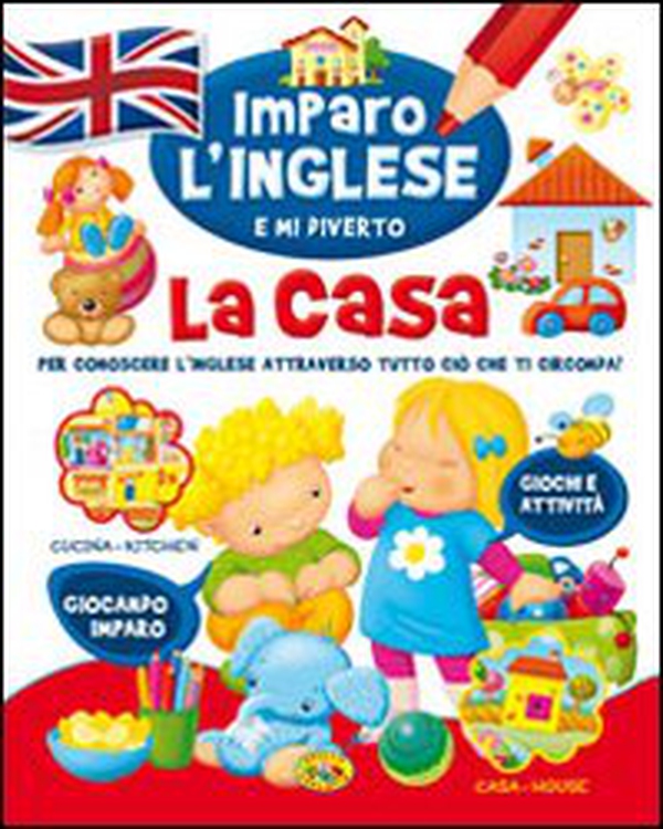 La casa. Imparo l'inglese e mi diverto - Librerie.coop La casa. Imparo l'inglese e mi diverto - Librerie.coop
