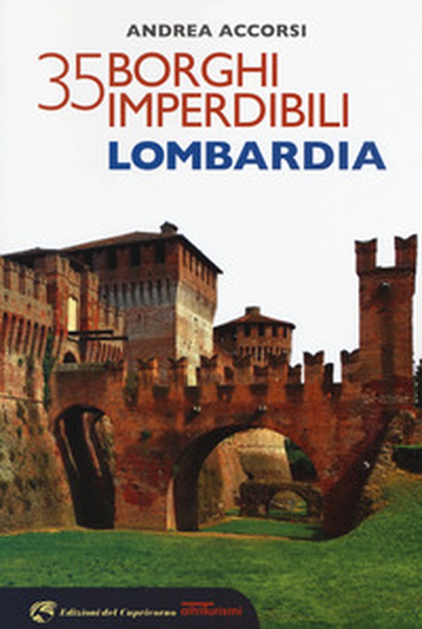 35 borghi imperdibili della Lombardia - Librerie.coop 35 borghi imperdibili della Lombardia - Librerie.coop