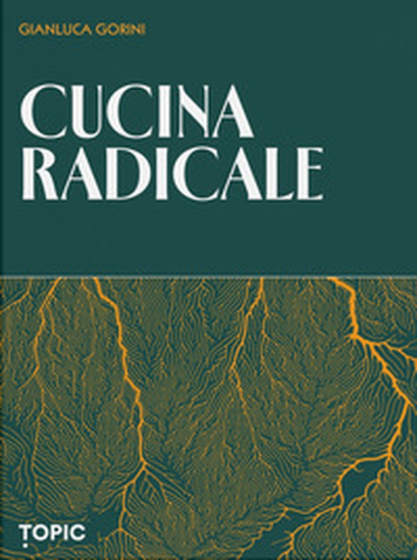 Cucina radicale - Librerie.coop
