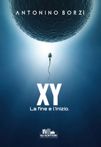 XY. La fine e l'inizio - Librerie.coop XY. La fine e l'inizio - Librerie.coop