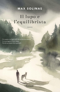 Il lupo e l'equilibrista - Librerie.coop Il lupo e l'equilibrista - Librerie.coop