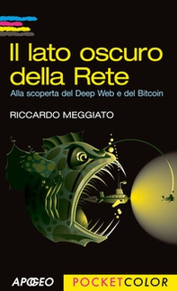 Il lato oscuro della rete. Alla scoperta del Deep Web e del Bitcoin - Librerie.coop Il lato oscuro della rete. Alla scoperta del Deep Web e del Bitcoin - Librerie.coop