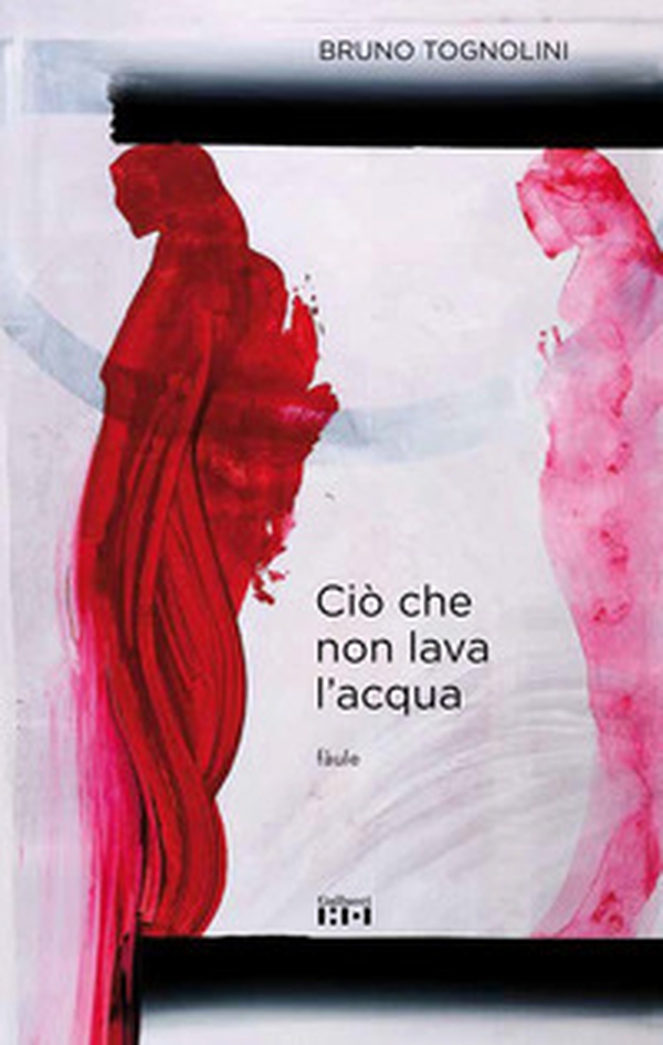 Ciò che non lava l'acqua - Librerie.coop Ciò che non lava l'acqua - Librerie.coop