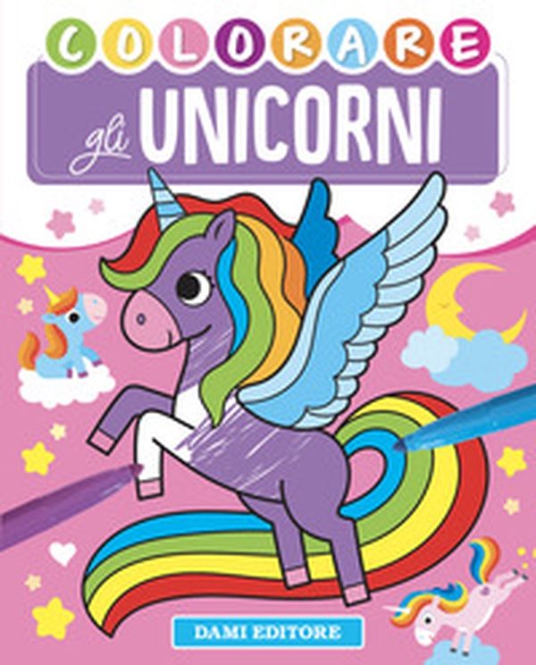 Colorare gli unicorni - Librerie.coop Colorare gli unicorni - Librerie.coop