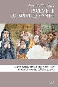 Ricevete lo Spirito Santo - Librerie.coop