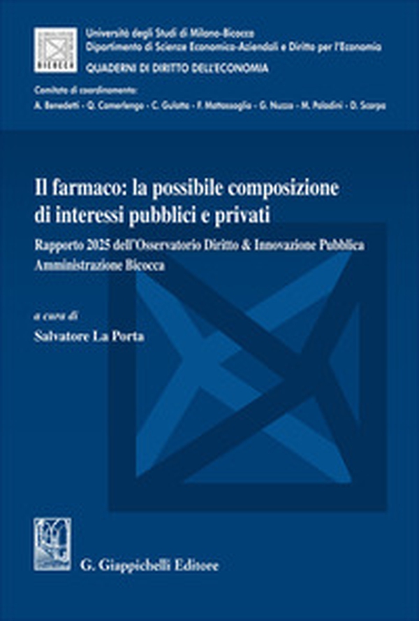 Il farmaco: la possibile composizione di interessi pubblici e privati. Rapporto 2025 dell'Osservatorio Diritto & Innovazione Pubblica Amministrazione Bicocca - Librerie.coop