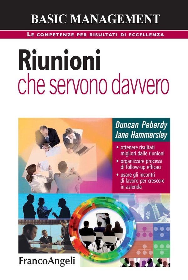 Riunioni che servono davvero. Ottenere risultati migliori dalle riunioni. Organizzare processi di follow-up efficaci. Usare gli incontri di lavoro per crescere in azienda - Librerie.coop Riunioni che servono davvero. Ottenere risultati migliori dalle riunioni. Organizzare processi di follow-up efficaci. Usare gli incontri di lavoro per crescere in azienda - Librerie.coop