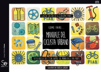 Come fare... Manuale del ciclista urbano - Librerie.coop