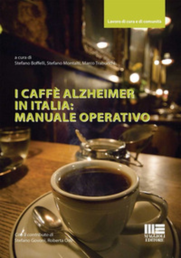 I caffè Alzheimer in Italia: manuale operativo - Librerie.coop I caffè Alzheimer in Italia: manuale operativo - Librerie.coop