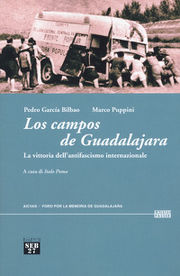 Los campos de Guadalajara. La vittoria dell'antifascismo internazionale - Librerie.coop Los campos de Guadalajara. La vittoria dell'antifascismo internazionale - Librerie.coop