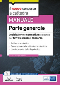 Il nuovo concorso a cattedra. Parte generale. Legislazione normativa per tutte le classi di concorso - Librerie.coop