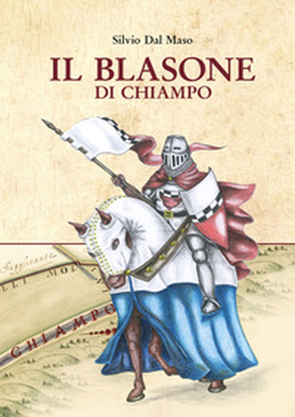 Il blasone di Chiampo - Librerie.coop Il blasone di Chiampo - Librerie.coop