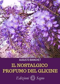 Il nostalgico profumo del glicine - Librerie.coop