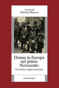Donne in Europa nel primo Novecento. Tra realtà e rappresentazione - Librerie.coop