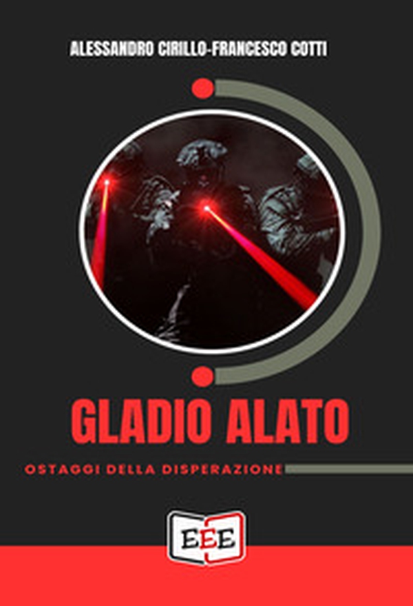 Gladio Alato. Ostaggi della disperazione - Librerie.coop Gladio Alato. Ostaggi della disperazione - Librerie.coop