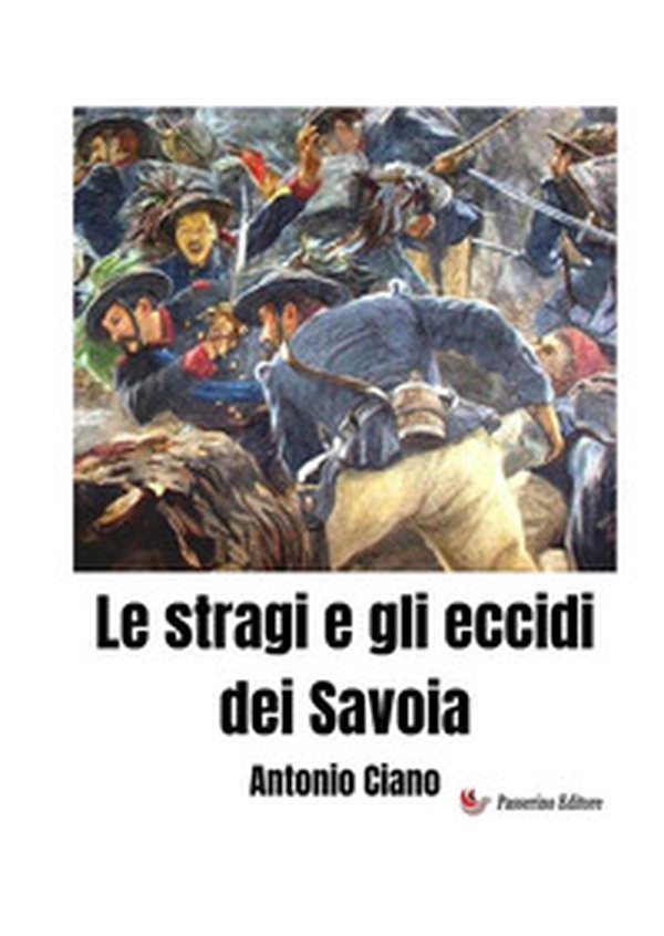 Le stragi e gli eccidi dei Savoia - Librerie.coop Le stragi e gli eccidi dei Savoia - Librerie.coop