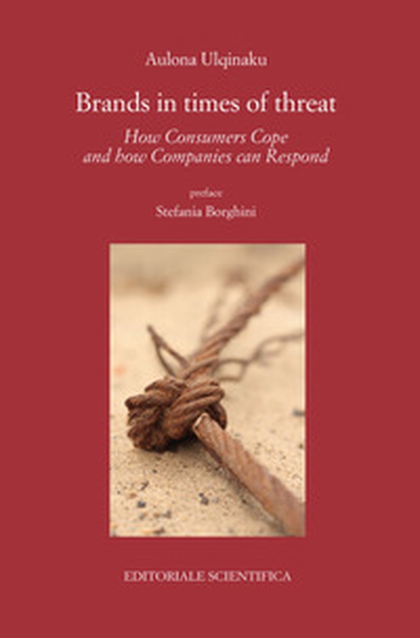 Brands in time of threat. How Consumers Cope and How Companies can Respond - Librerie.coop