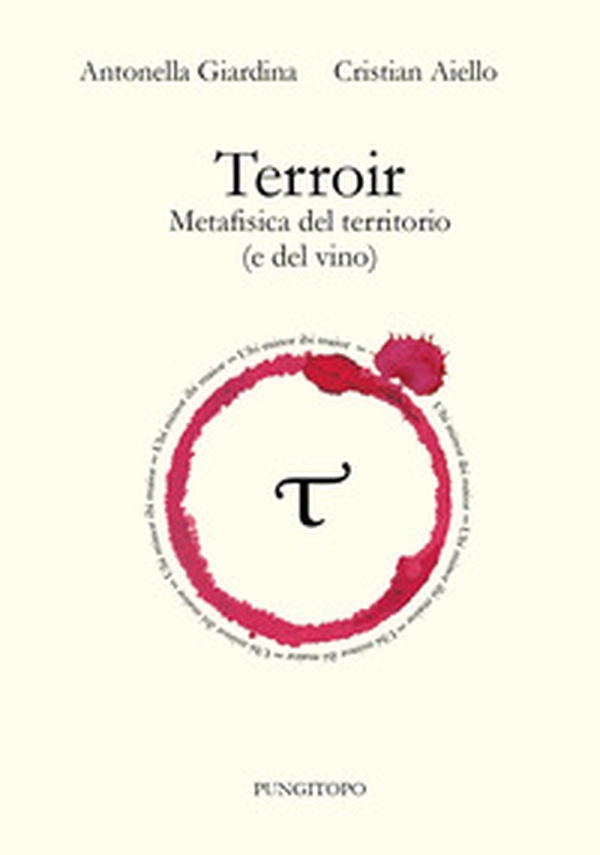 Terroir. Metafisica del territorio (e del vino) - Librerie.coop Terroir. Metafisica del territorio (e del vino) - Librerie.coop