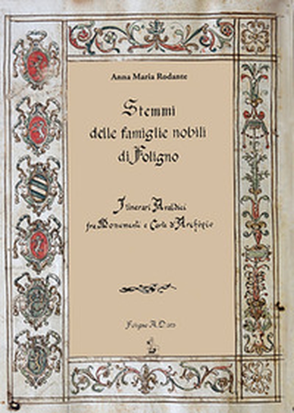 Stemmi delle famiglie nobili di Foligno - Librerie.coop