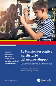 Le funzioni esecutive nei disturbi del neurosviluppo. Dalla valutazione all'intervento - Librerie.coop Le funzioni esecutive nei disturbi del neurosviluppo. Dalla valutazione all'intervento - Librerie.coop
