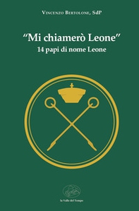 «Mi chiamerò Leone». 14 papi di nome Leone - Librerie.coop