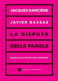 La disputa delle parole. Dialogo sulla politica del linguaggio - Librerie.coop La disputa delle parole. Dialogo sulla politica del linguaggio - Librerie.coop
