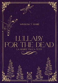 Lullaby for the dead. La morte tocca tutti - Librerie.coop Lullaby for the dead. La morte tocca tutti - Librerie.coop