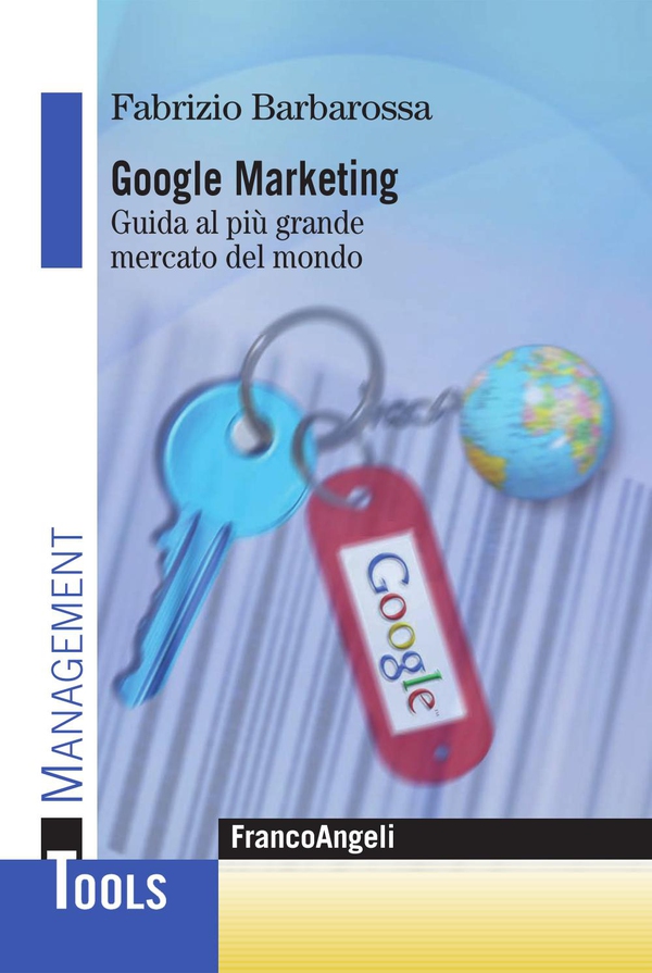 Google marketing. Guida al più grande mercato del mondo - Librerie.coop Google marketing. Guida al più grande mercato del mondo - Librerie.coop