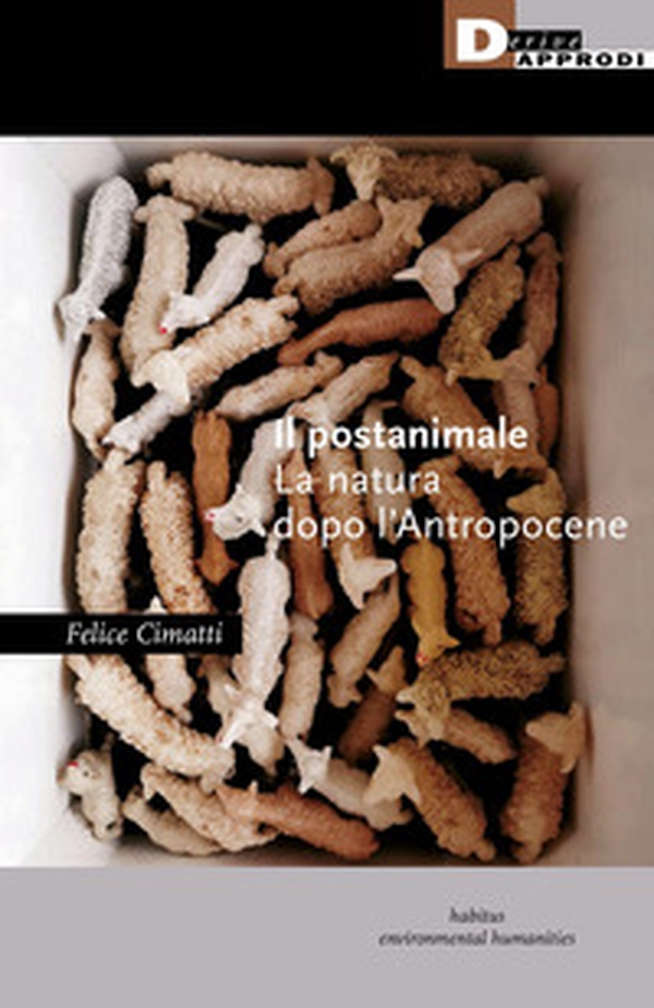 Il postanimale. La natura dopo l'Antropocene - Librerie.coop Il postanimale. La natura dopo l'Antropocene - Librerie.coop