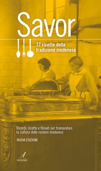 Savor. 37 ricette della tradizione modenese. Ricordi, ricette e filmati per tramandare la cultura delle «rezdore» modenesi - Librerie.coop