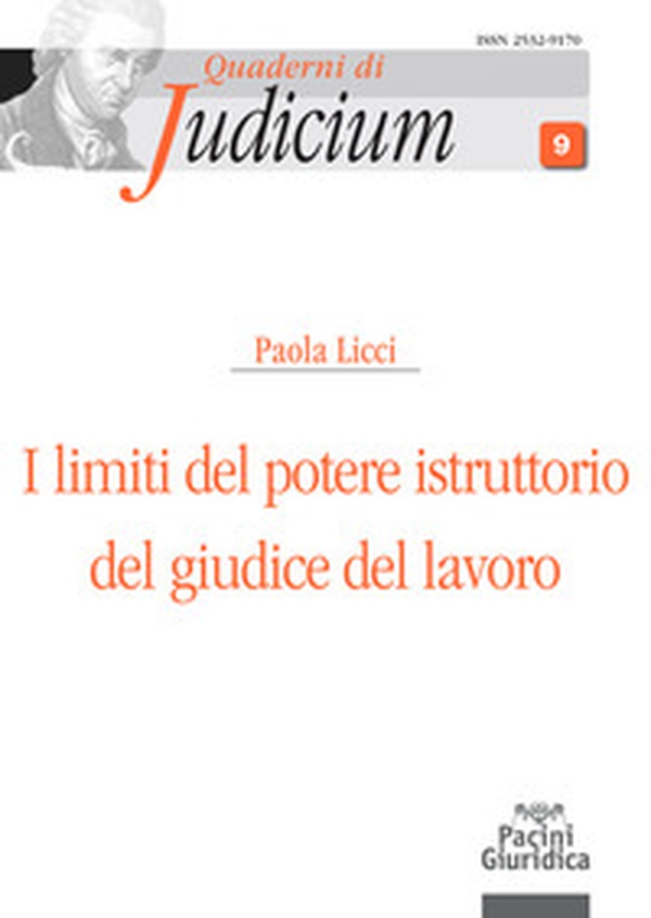 I limiti del potere istruttorio del giudice del lavoro - Librerie.coop I limiti del potere istruttorio del giudice del lavoro - Librerie.coop